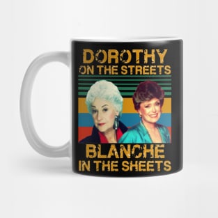 Dorothy In The Streets Blanche In The Sheets <> Graphic Design Mug